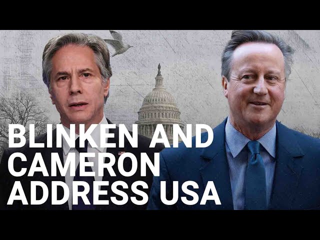 🔴 LIVE: David Cameron and Antony Blinken hold joint press conference in Washington DC