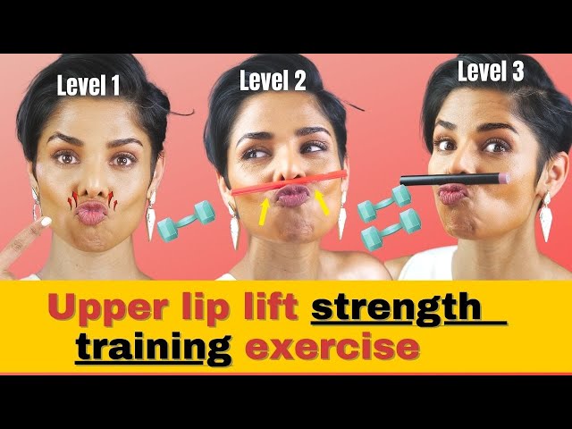 1 LIP EXERCISE 3 Levels of WEIGHT TRAINING your Upper Lip Area