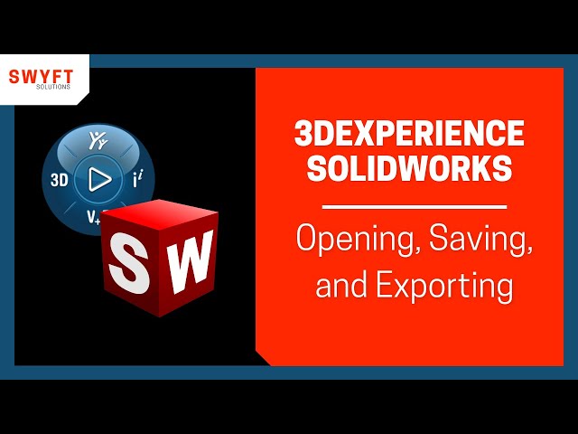 Opening and Saving Data with 3DEXPERIENCE SOLIDWORKS (SOLIDWORKS CONNECTED) (3/8) (SEE DESCRIPTION)