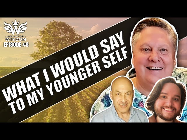 What Would I Say To My Younger Self? - Unlimited Wisdom with Robert Hollis EP#8