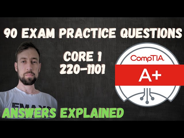 CompTIA A+ Certification Practice Test 2024 (Exam 220-1101) (90 Questions with Explained Answers)