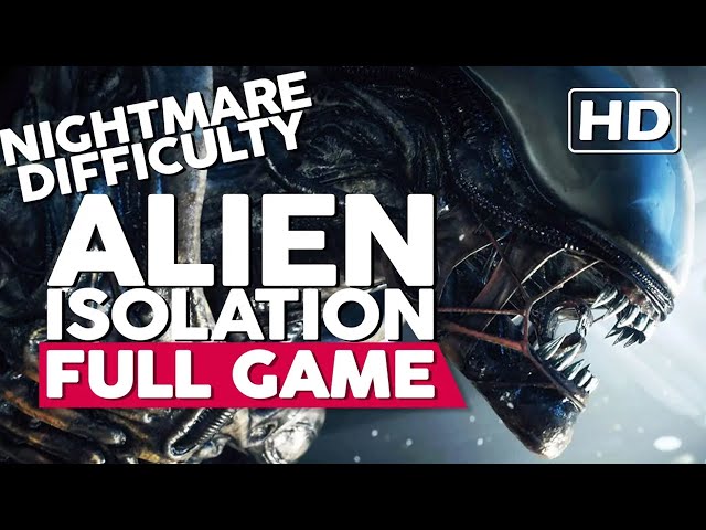Alien Isolation - Nightmare Difficulty | Full Game Walkthrough | PS4 HD | No Commentary