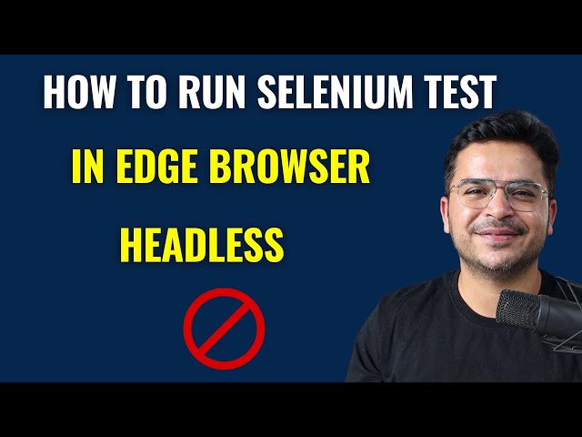 How To Run Selenium Test In Headless Mode In Edge Browser