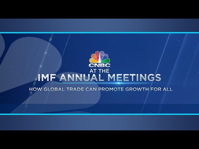 IMF Annual Meetings: How global trade can promote growth for all