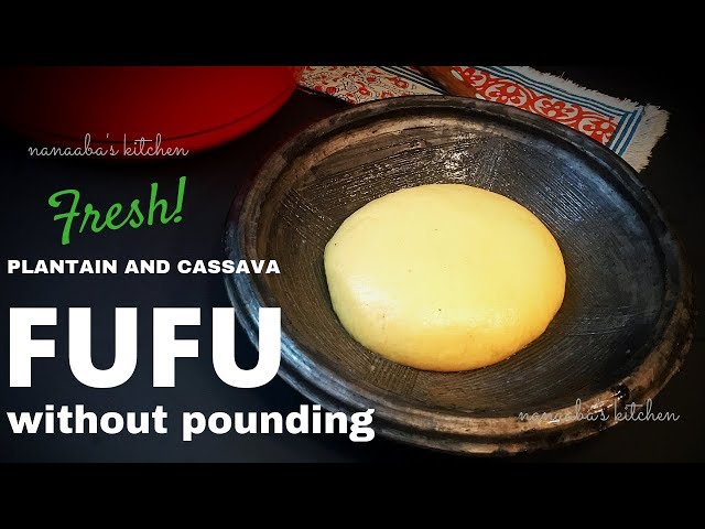 How to make fresh Plantain and Cassava FUFU/NO MORE FUFU POWDER OR POUNDING!!✔