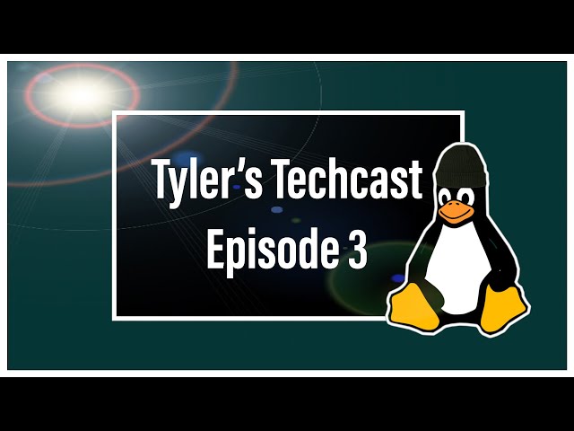 Tyler's Techcast #3 | FT OldTechBloke
