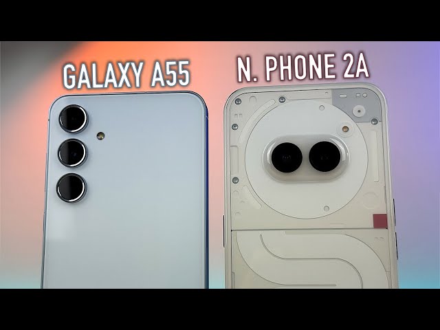 Galaxy A55 vs Nothing Phone 2a: Quale Scegliere? | CONFRONTO