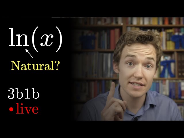What makes the natural log "natural"? | Ep. 7 Lockdown live math