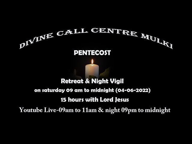 Pentecost Retreat & Night Vigil on 04-06-2022 at Divine Call Centre Mulki