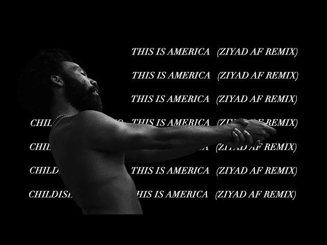 Childish Gambino - This is America (Ziyad AF Remix)