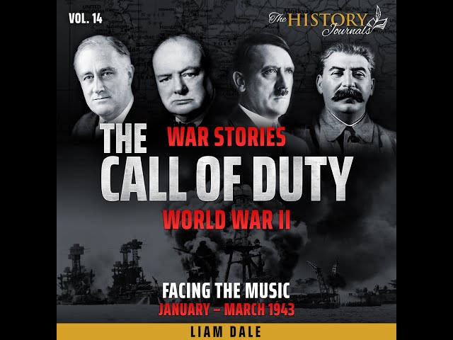 WW2; THE CALL OF DUTY Episode 14 - Audiobook with Liam Dale