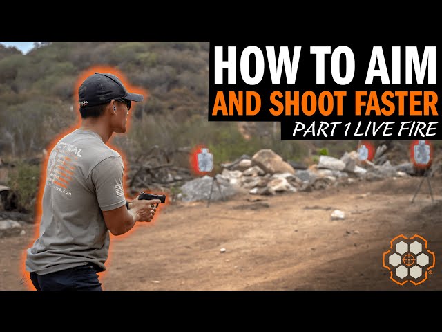 How To Aim and Shoot Faster (Part 1 - Live Fire)