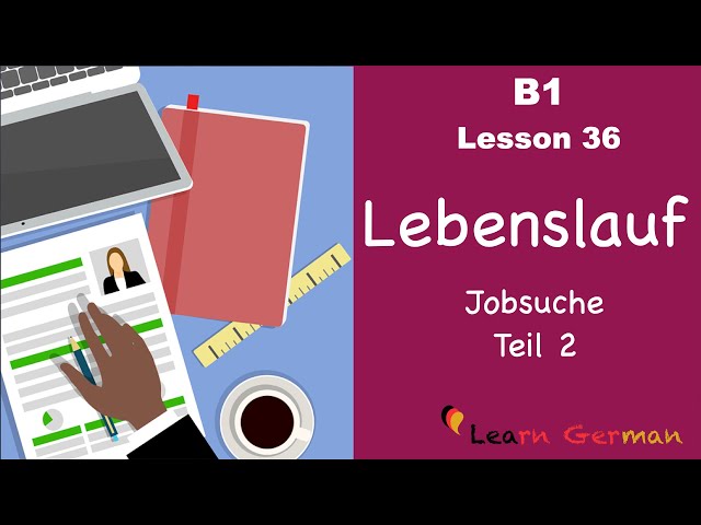 B1 - Lesson 36 | Jobsuche - Lebenslauf - Teil 2 | July Special | Learn German