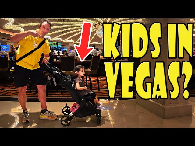 How kid friendly is Las Vegas....Really?