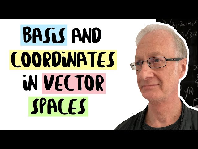 Basis in a vector space and coordinates of a vector