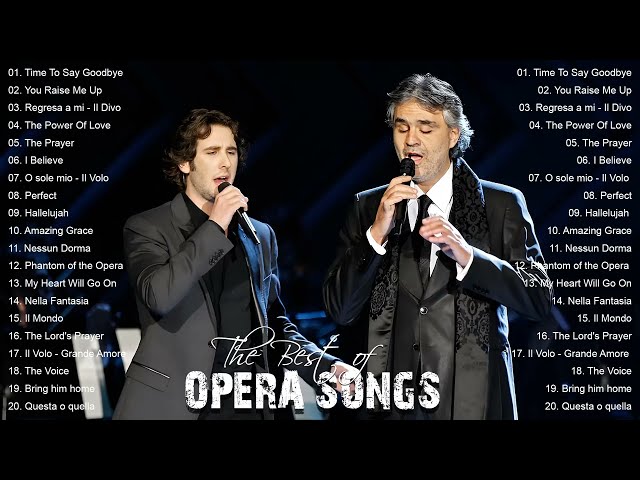 Andrea Bocelli, Josh Groban, Céline Dion, Sarah Brightman, IL Divo,...Opera Songs 2024
