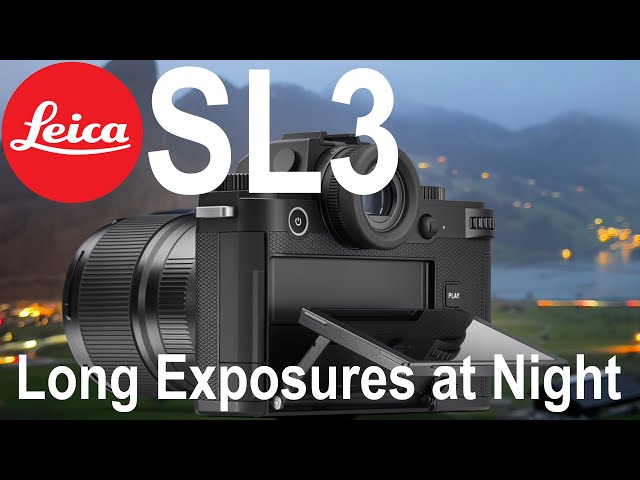 NEW Leica SL3 | Long Exposures at Night