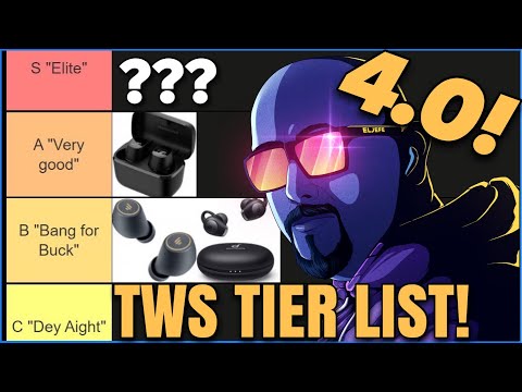 True Wireless Earbuds Tier List 4.0!!! Fall 2022 Edition