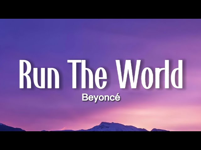 Beyoncé - Run The World (Girls) (Lyrics)