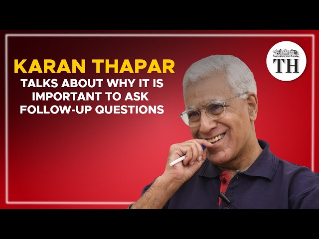 In conversation with Karan Thapar on his interviews with Modi, Advani, Obama and more | The Hindu