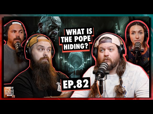 What is the Pope Hiding? | Ep.82 | Ninjas Are Butterflies