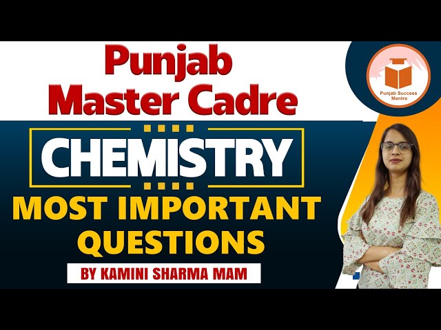 Punjab Master Cadre | Science Master | Chemistry | Most Important Questions | By Kamini Sharma Mam