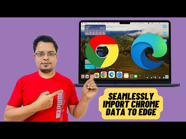 How to Securely Import Google Chrome Data into Microsoft Edge on Mac