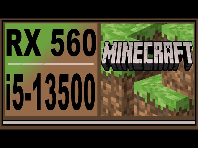RX 560 -- i5-13500 -- Minecraft FPS Test