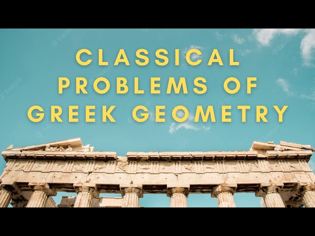 Classical problems of Greek geometry