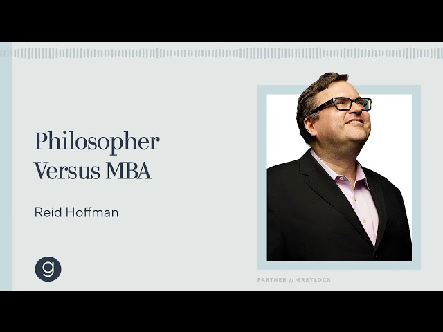 Reid Hoffman | Philosopher vs MBA