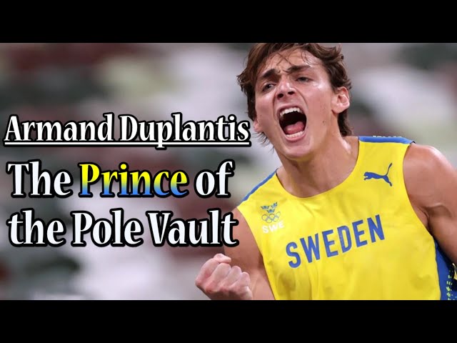 Armand Duplantis | The Prince of the Pole Vault