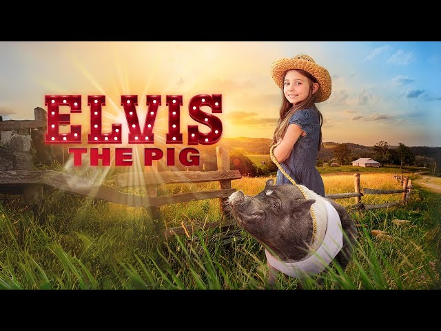 Elvis the Pig (2022) Full Family Movie Free - Darren Andrichuk, Aggie Bell, Jackson Berlin