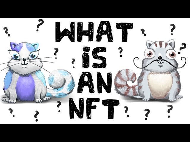 What is an NFT? (Non-Fungible Tokens Explained)