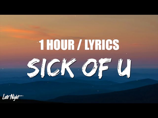 BoyWithUke - Sick of U (1 HOUR LOOP) Lyrics