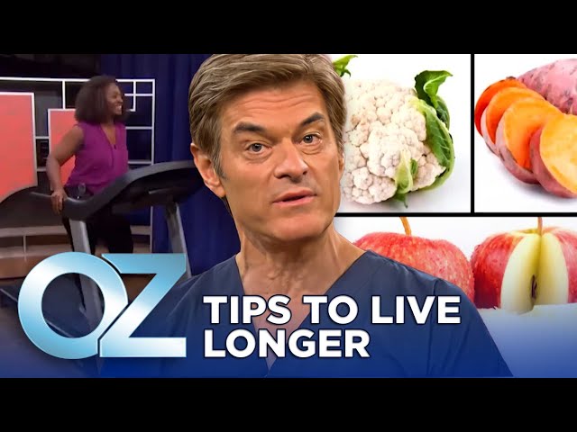 Want to Live an Extra 10 Years? Here Are Simple Tips to Live Longer | Oz Health