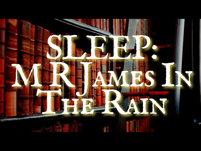 The Ghost Stories Of M R James with Rain and Thunder For Sleeping #sleepaudiobook
