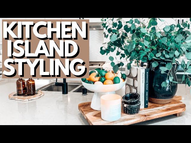 KITCHEN ISLAND STYLING | IDEAS | TIPS & TRICKS | 2021