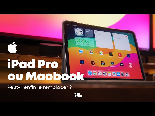 L’iPad peut-il enfin remplacer un Macbook ? - iPad Pro M2 2023