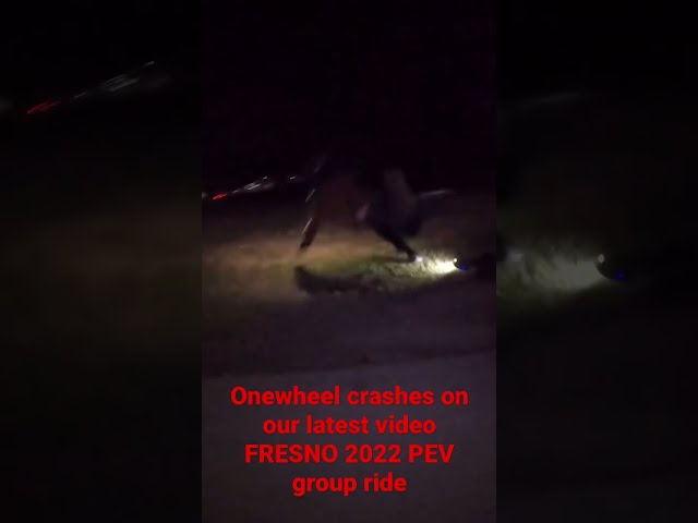 Onewheel crash on latest Fresno ESK8 ride