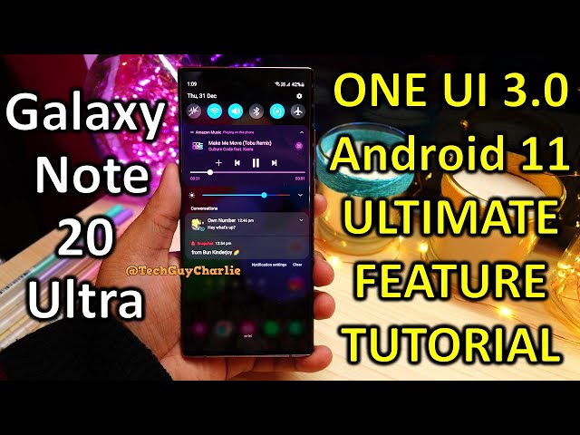 Galaxy Note 20 Ultra Android 11 One UI 3.0 Ultimate Feature Guide
