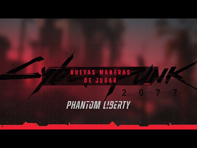 Cyberpunk 2077: Phantom Liberty — Nuevas Maneras de Jugar