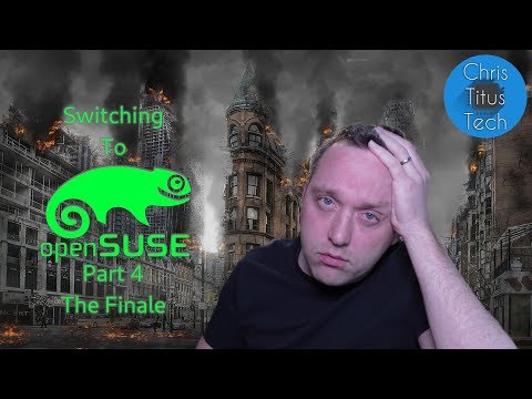 Switching to OpenSUSE | Part 4 - Finale | 10 Day Challenge
