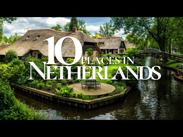 10 Amazing Places to Visit in the Netherlands 4K  🇳🇱  | Netherlands Travel Guide