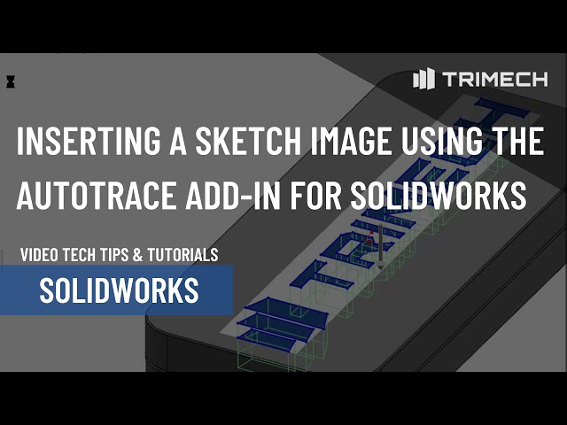 Inserting a Sketch Image Using the Autotrace Add-in for SOLIDWORKS