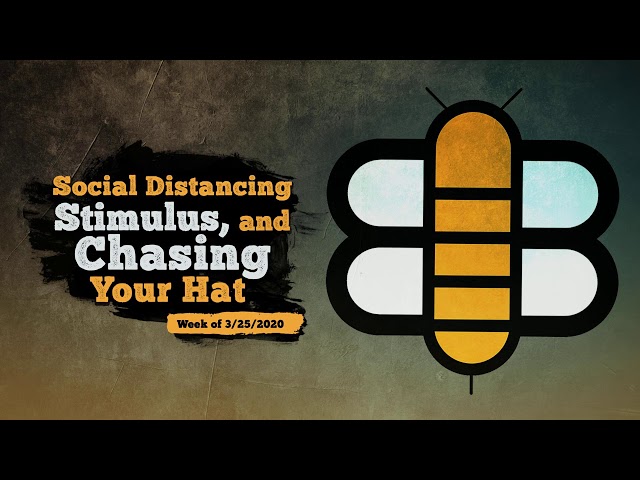 Social Distancing, Stimulus, And Chasing Your Hat