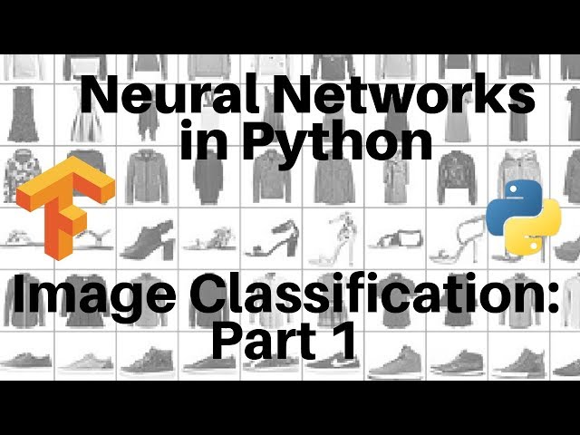 Neural Networks and Python: Image Classification -- Part 1