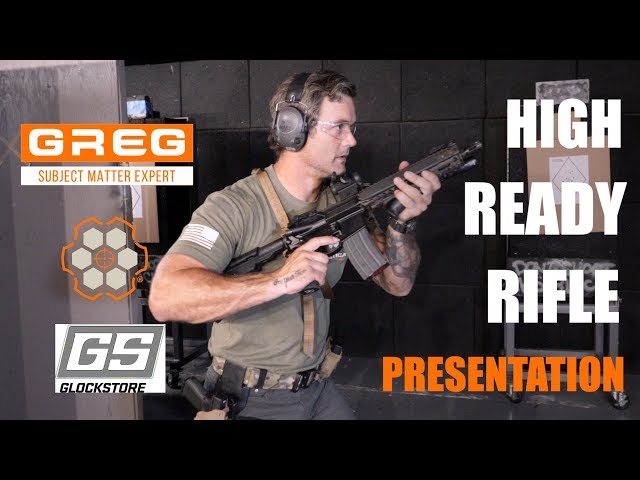 High Ready Rifle Presentation with Retired Navy SEAL Greg Hake