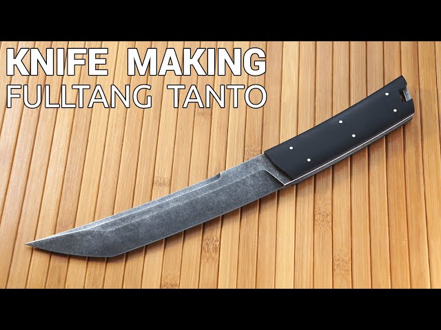 Knife Making - Fulltang Tanto
