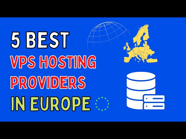 5 Best VPS Hosting Providers in Europe and USA 2024