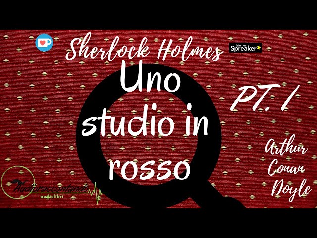Sherlock Holmes - Uno studio in rosso - Arthur Conan Doyle - parte 1